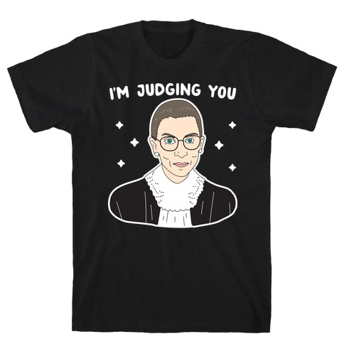 I'm Judging You (Ruth Bader Ginsburg) T-Shirt