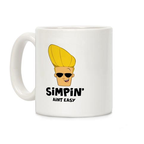 Simpin' Aint Easy - Johnny Coffee Mug