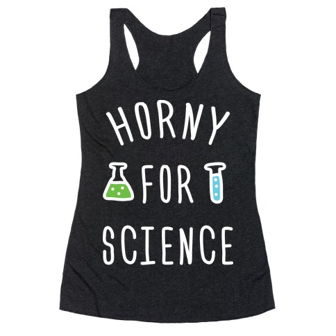 Horny For Science Racerback Tank Top
