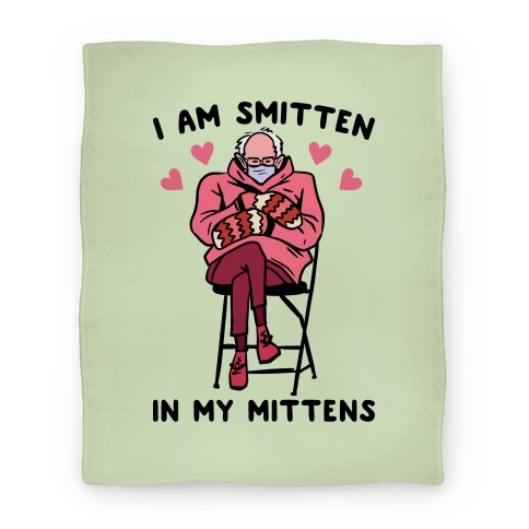 I Am Smitten In My Mittens Bernie Valentine Blanket