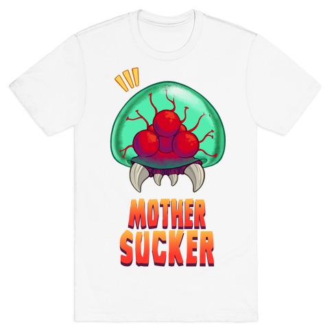 Mother Sucker T-Shirt