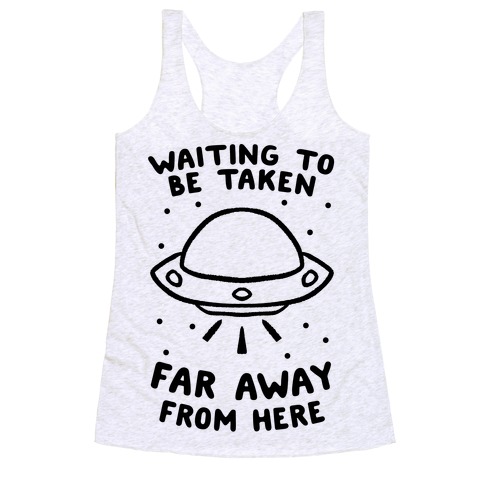 Waiting To Be Taken Far Away From Here Racerback Tank Top