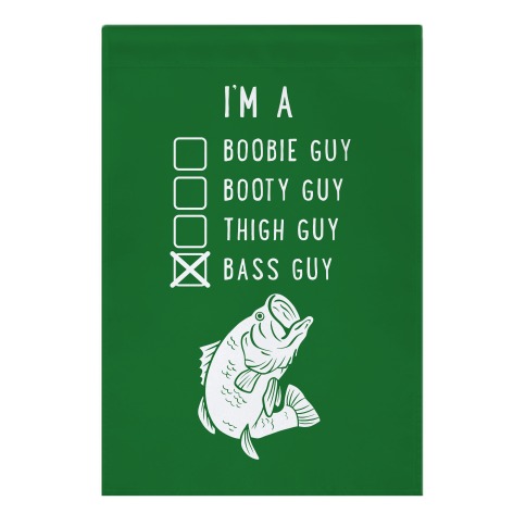 I'm a Bass Guy Garden Flag