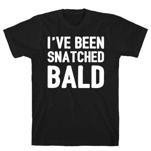 Snatched Bald White Print T-Shirt