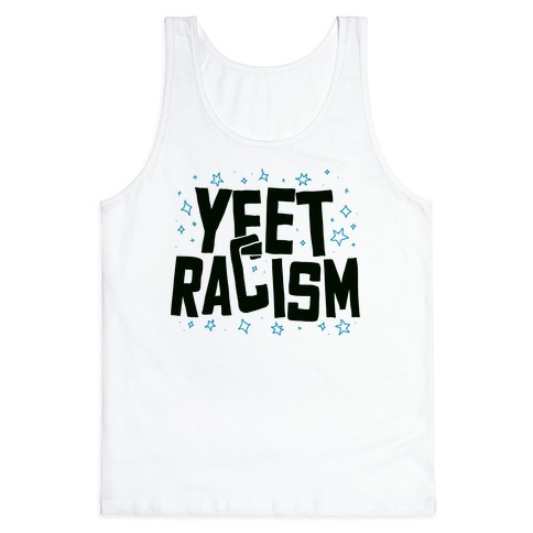 Yeet Racism Tank Top