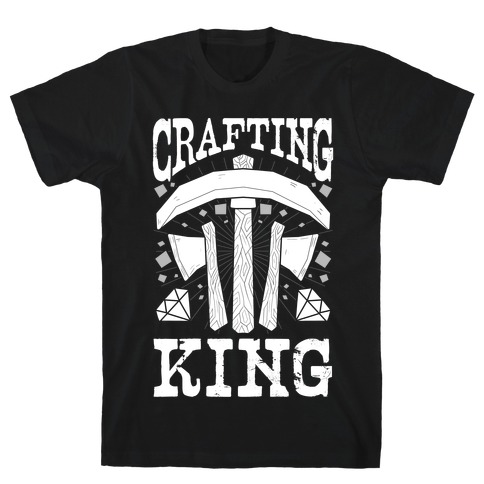 Crafting King T-Shirt