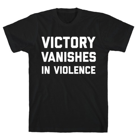 Victory Vanishes In Violence T-Shirt