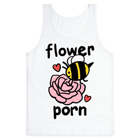Flower And Bee Porn - Flower Porn Tank Top | LookHUMAN