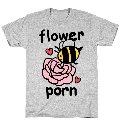 Flower Porn T-Shirt