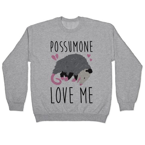 Possumone Love Me Opossum Pullover