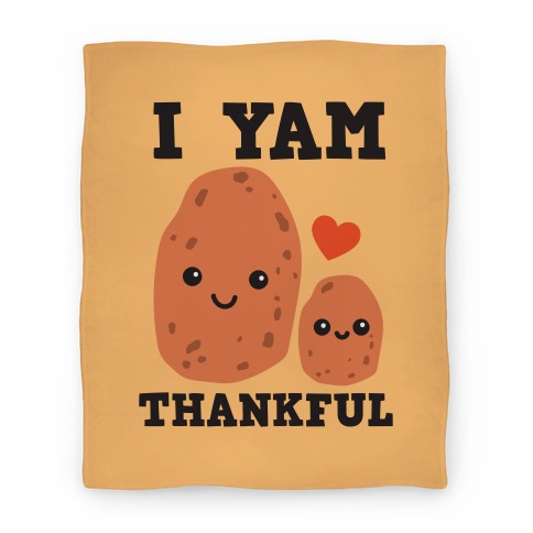 I Yam Thankful Blanket
