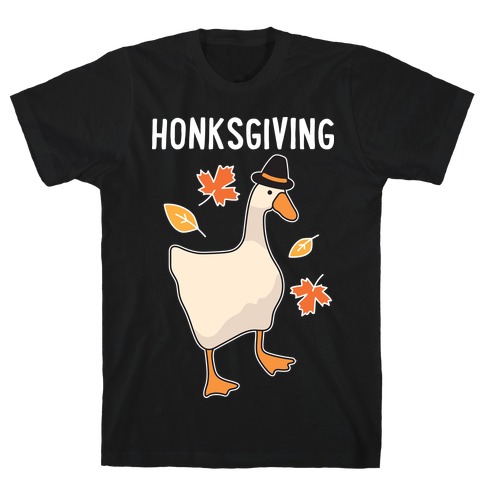 Happy Honksgiving Goose T-Shirt