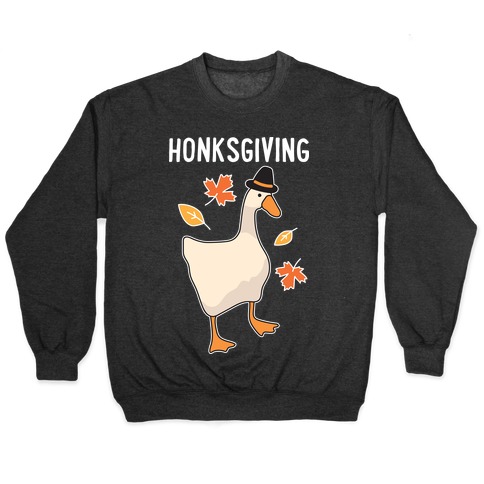 Happy Honksgiving Goose Pullover