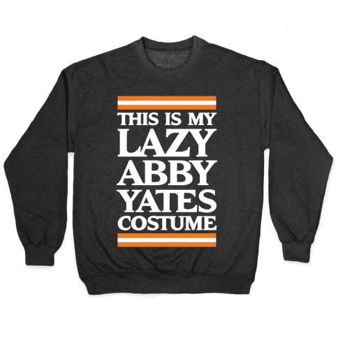 This Is My Lazy Abby Yates Costume Pullover