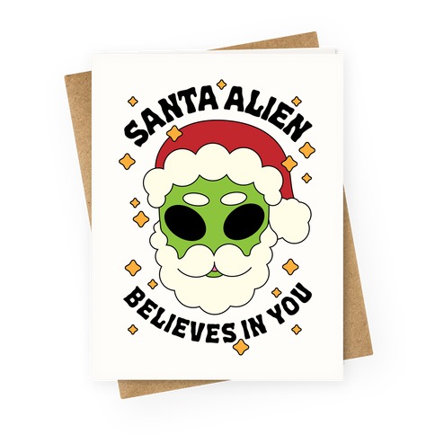 Santa Alien Believes in You Greeting Card