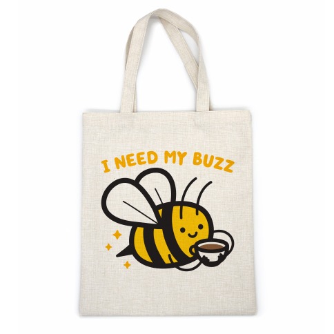 I Need My Buzz Coffee Bee Casual Tote