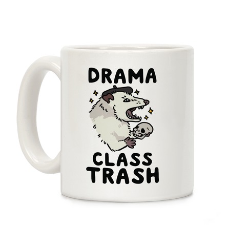 Drama Class Trash Opossum Coffee Mug
