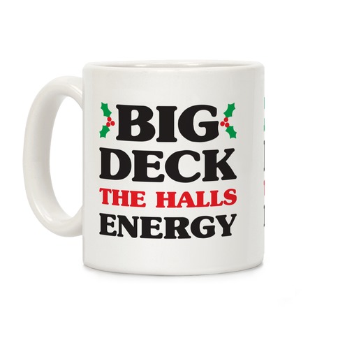 Big Deck The Halls Energy Coffee Mug
