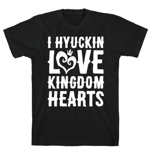 I Hyuckin Love Kingdom Hearts Parody White Print T-Shirt