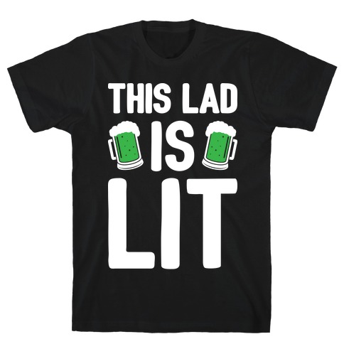 This Lad Is Lit T-Shirt