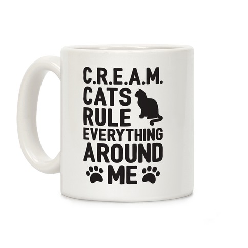 Cats Rule Everything Around Me Coffee Mug