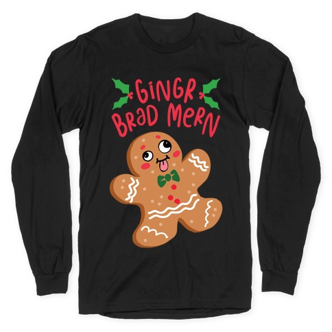 Gingr Brad Mern Derpy Gingerbread Man Long Sleeve T-Shirt