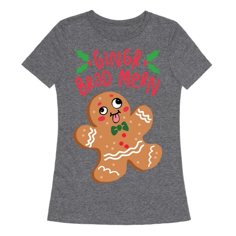 Gingr Brad Mern Derpy Gingerbread Man Womens T-Shirt