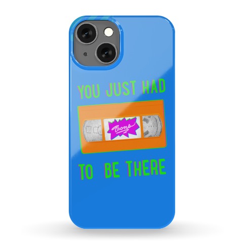 You Just Had To Be There VHS Tape Phone Case