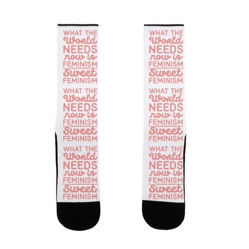 What the World Needs Now is Feminism Sweet Feminism Sock