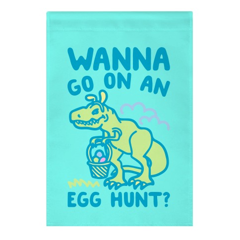 Wanna Go On An Egg Hunt T-Rex Garden Flag