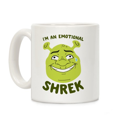 I'm an Emotional Shrek Coffee Mug