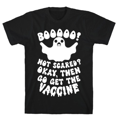 Go Get the Vaccine Ghost T-Shirt