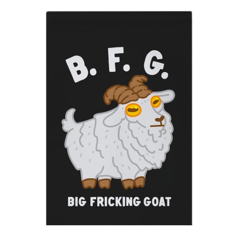 B.F.G. (Big Fricking Goat) Garden Flag