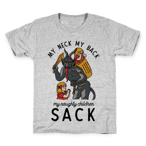 My Neck My Back My Naughty Children Sack Kids T-Shirt