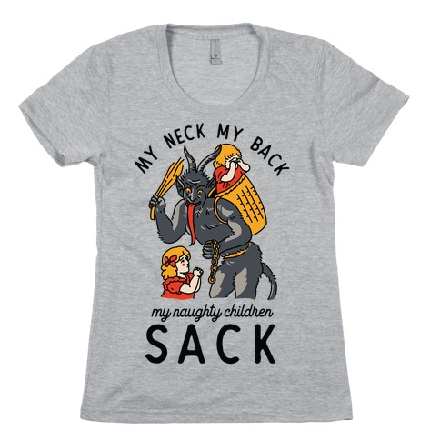 My Neck My Back My Naughty Children Sack Womens T-Shirt