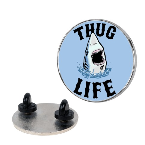 Thug Life Shark Pin