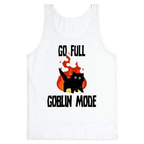 Go Full Goblin Mode Tank Top