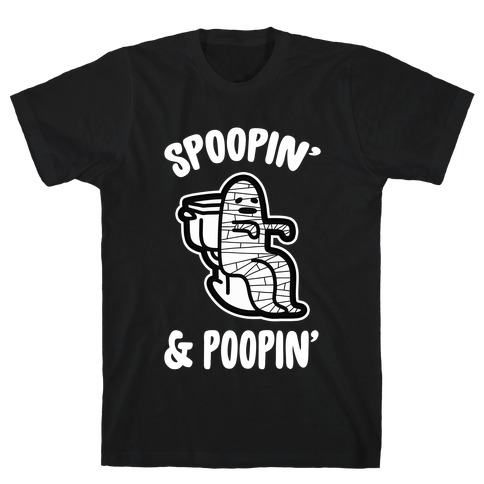 Spoopin' & Poopin' T-Shirt