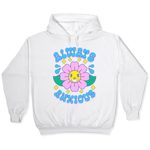 Always Anxious Cartoon Flower Hooded Sweatshirt