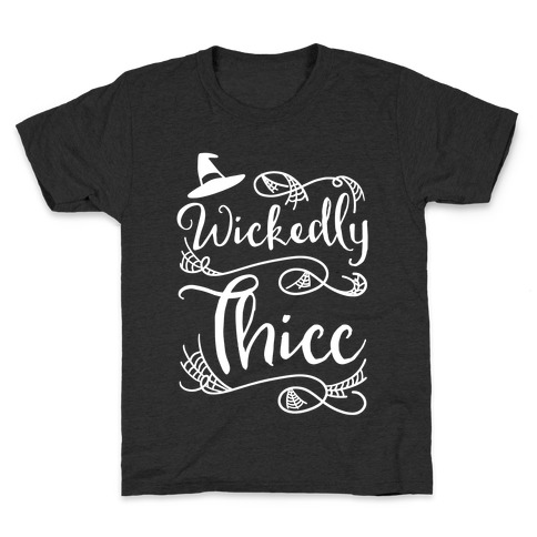 Wickedly Thicc Kids T-Shirt