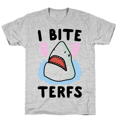 I Bite Terfs Shark Parody T-Shirt