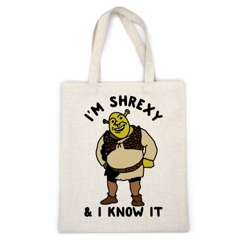 I'm Shrexy And I Know It Casual Tote