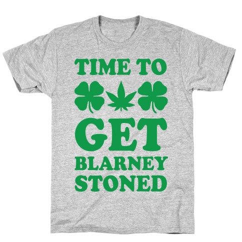Time To Get Blarney Stoned T-Shirt