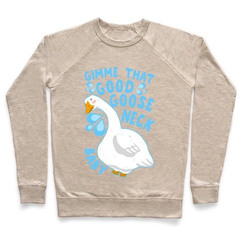 Gimme That Good Goose Neck Baby Pullover