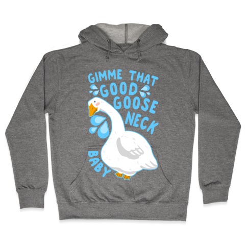 Gimme That Good Goose Neck Baby Hooded Sweatshirt