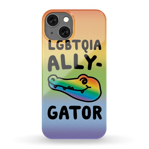 LGBTQIA Ally-Gator Phone Case