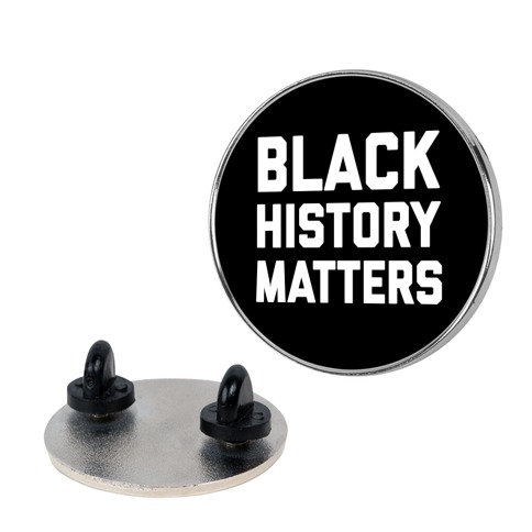 Black History Matters Pin