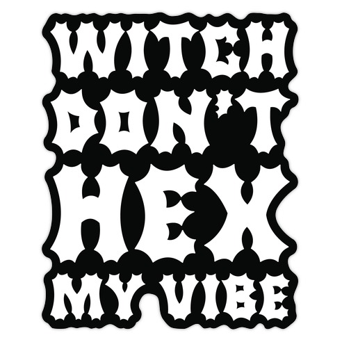 Witch Don't Hex My Vibe Die Cut Sticker