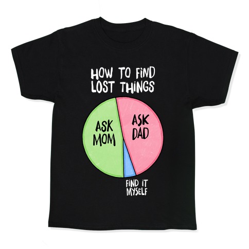 How To Find Things: Ask Mom And Dad Kids T-Shirt