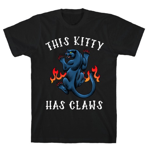 This Kitty Has Claws  T-Shirt